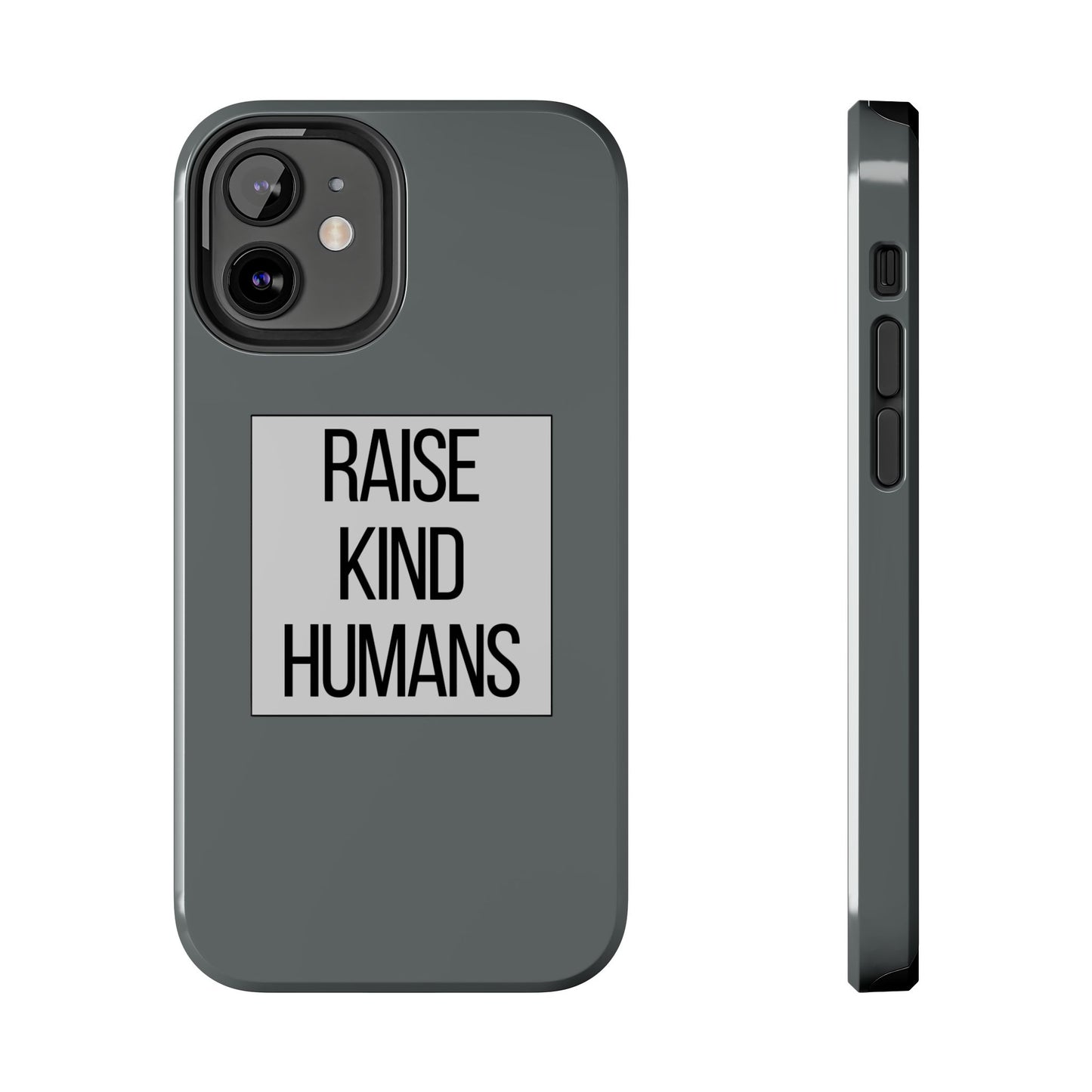 Raise Kind Humans Tough Phone Case