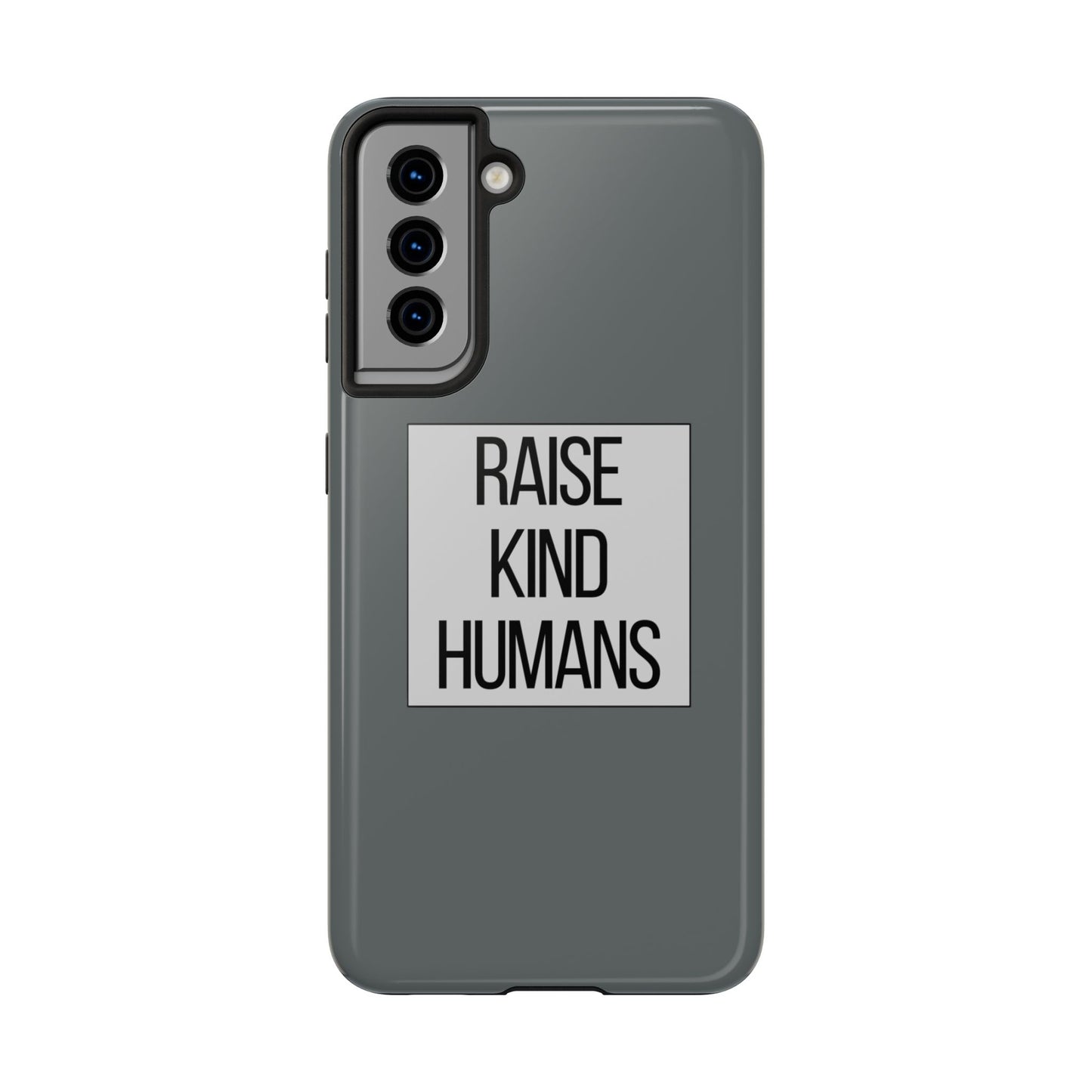 Raise Kind Humans Tough Phone Case