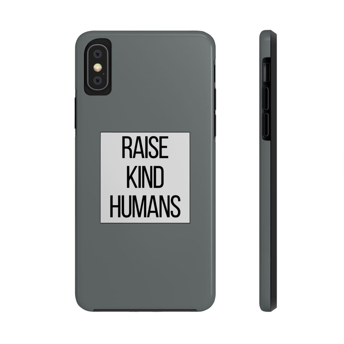 Raise Kind Humans Tough Phone Case