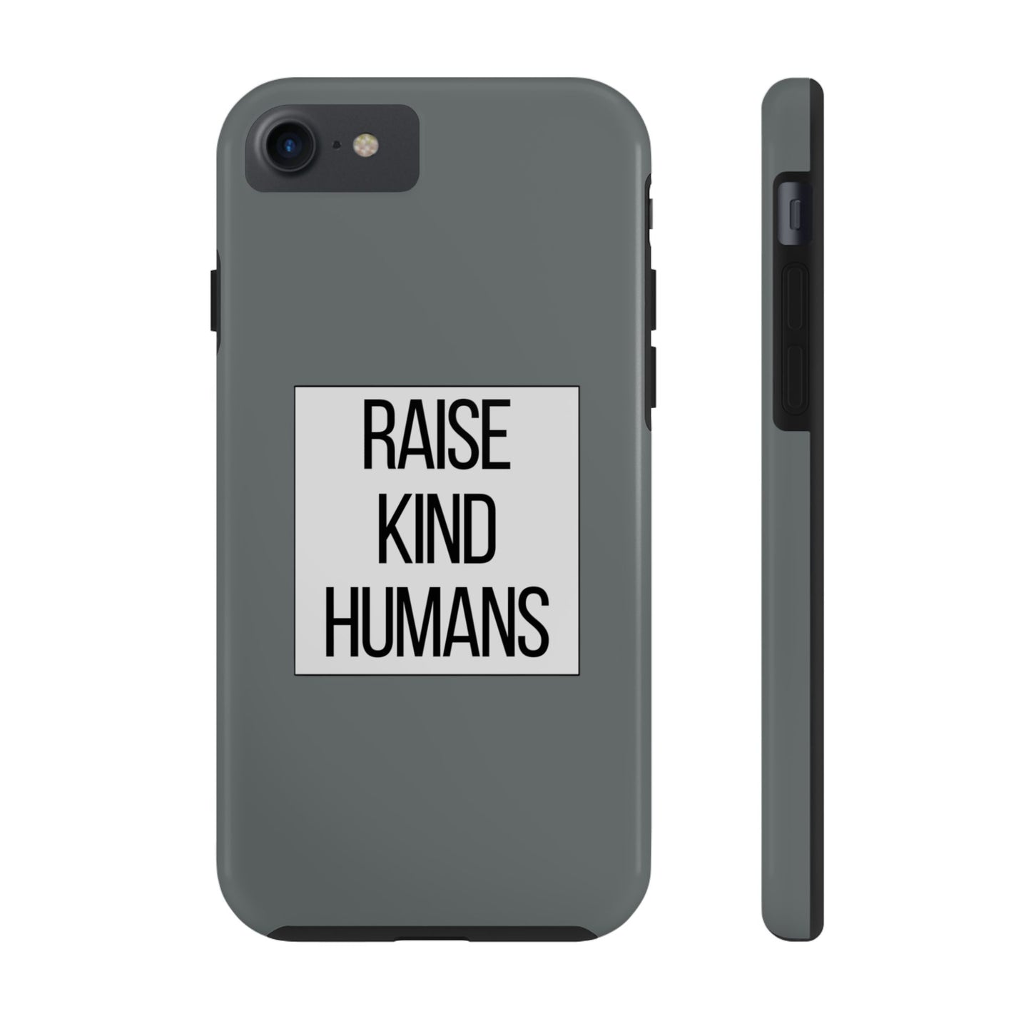 Raise Kind Humans Tough Phone Case