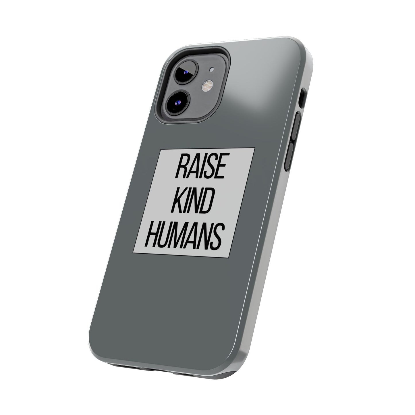 Raise Kind Humans Tough Phone Case